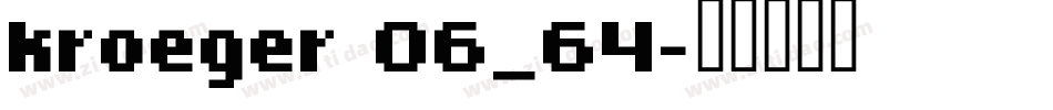 kroeger 06_64字体转换
